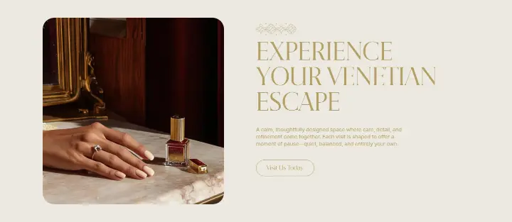 Experience Your Venetian Escape on Venetian Nail Spa