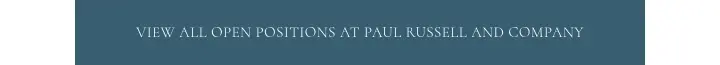 View All Open Positions at Paul Russell and… on Paul Russell and Company