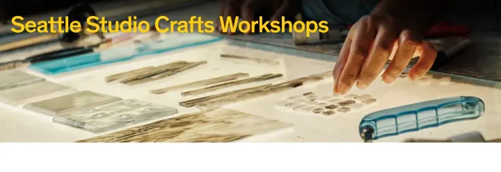 Seattle Studio Crafts Workshops on Pilchuck Glass School