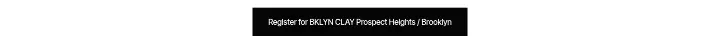 Call to action on BKLYN CLAY